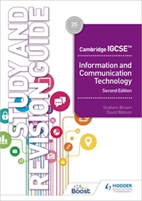 Book cover image for Cambridge IGCSE Information and Communication Technology Study and Revision Guide Second Edition ISBN: 9781398318526
